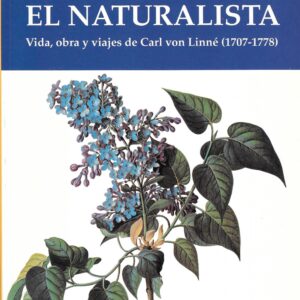 Libro "El naturalista. Vida, obra y viajes de Carl von Linné (1707-1778)"