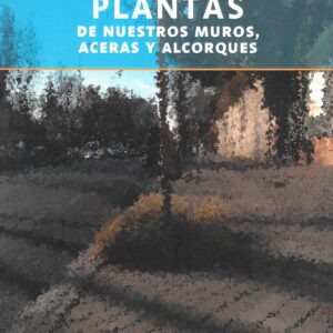 Libro "Plantas de nuestros muros, aceras y alcorques"