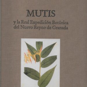 Libro "Mutis y la real expedición botánica del nuevo reyno de Granada"